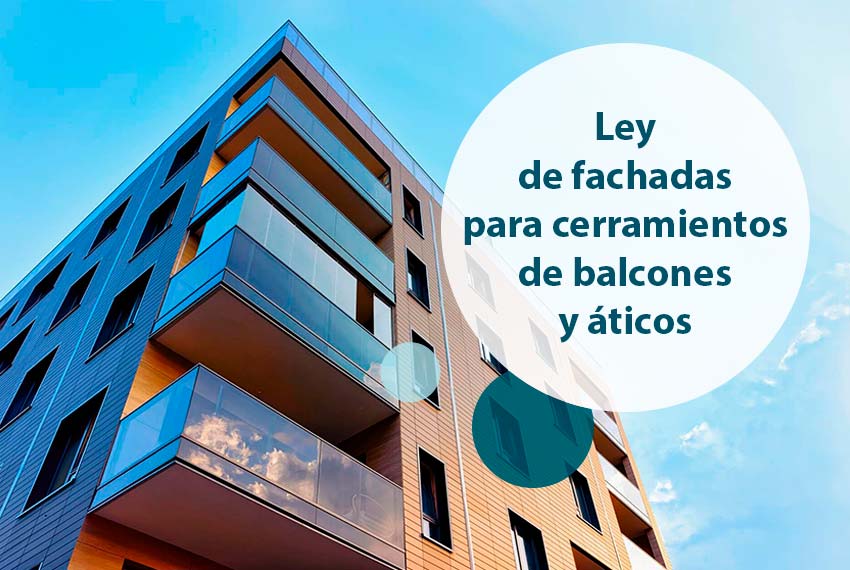 Ley de fachadas para cerramientos de balcones y áticos