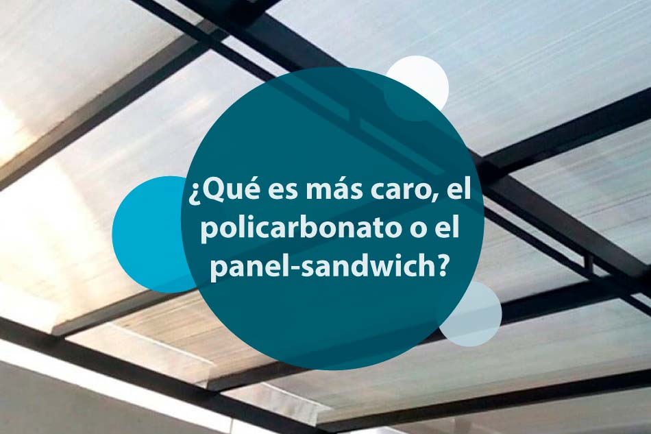 qué es más caro panel sándwich o policarbonato