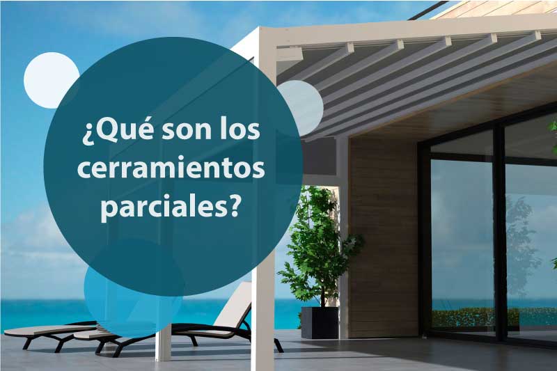 Qué son los Cerramientos Parciales