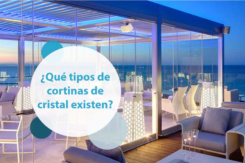 ¿Qué tipos de cortinas de cristal existen?