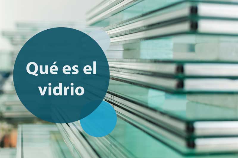 Qué es el vidrio