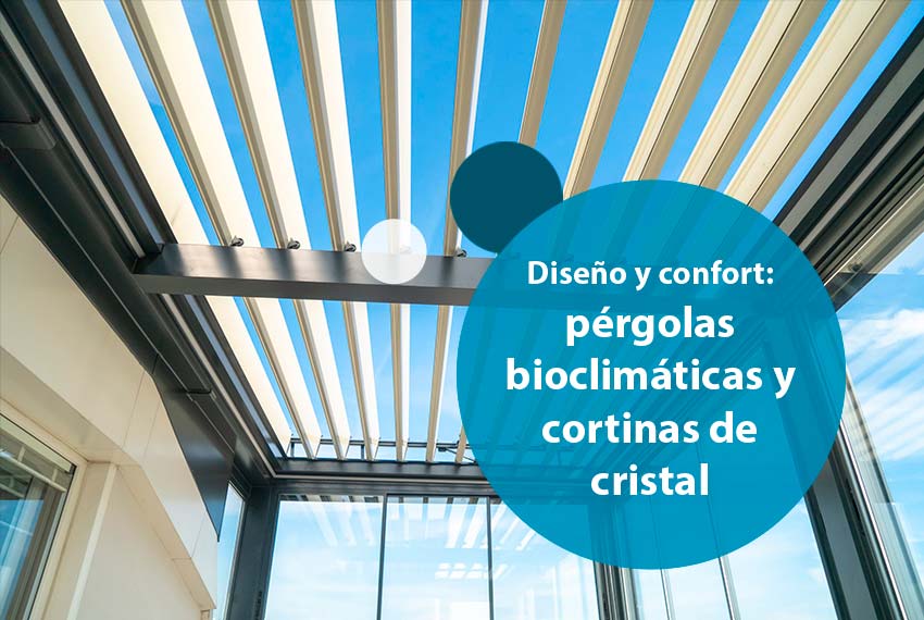 Ventajas de Combinar Pérgolas Bioclimáticas y Cortinas de Cristal