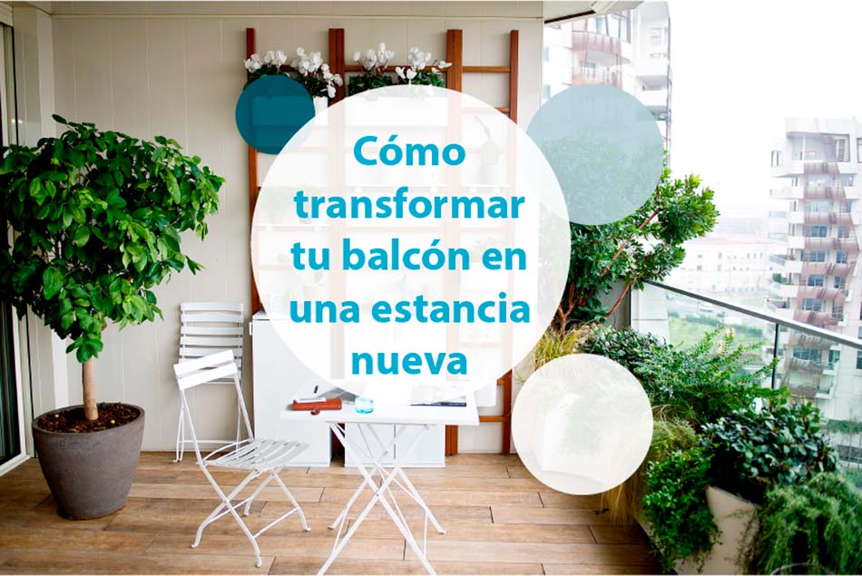 Cómo transformar tu balcón en una estancia nueva