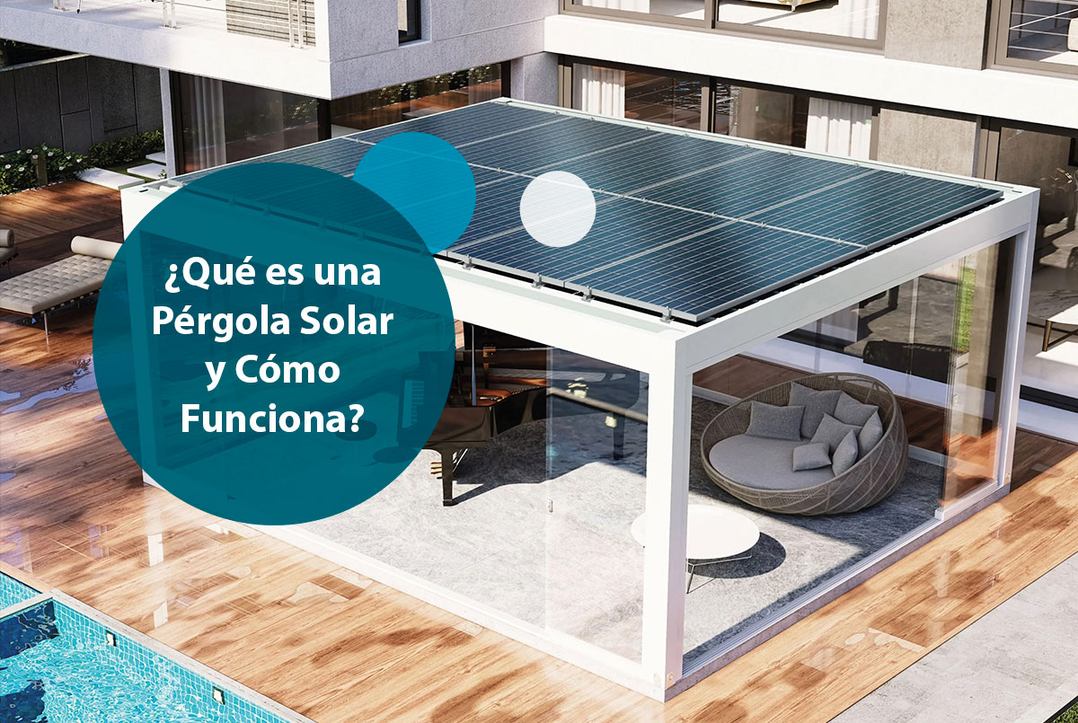 ¿Qué es una Pérgola Solar y Cómo Funciona?