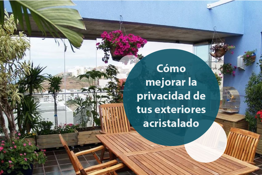 Cómo ganar intimidad en terraza, porche o balcón acristalado