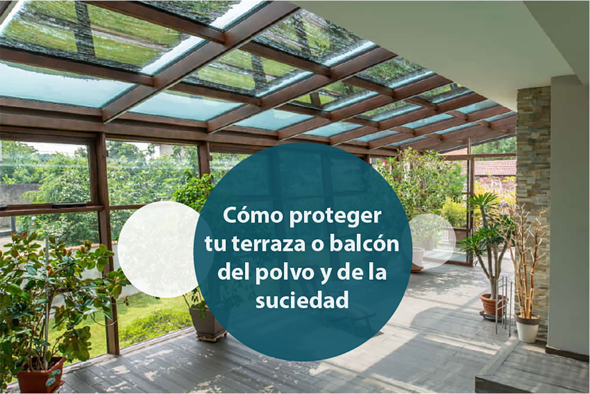 Cómo Proteger tu Terraza o Balcón de Polvo y Suciedad