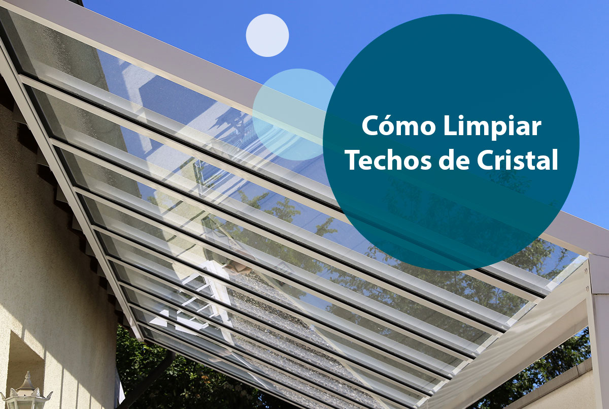 Cómo Limpiar Techos de Cristal
