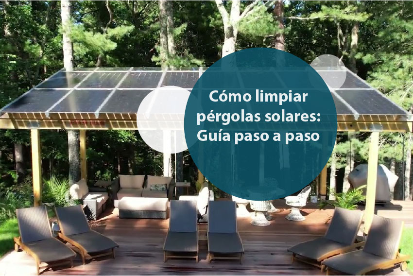 Cómo limpiar pérgolas solares