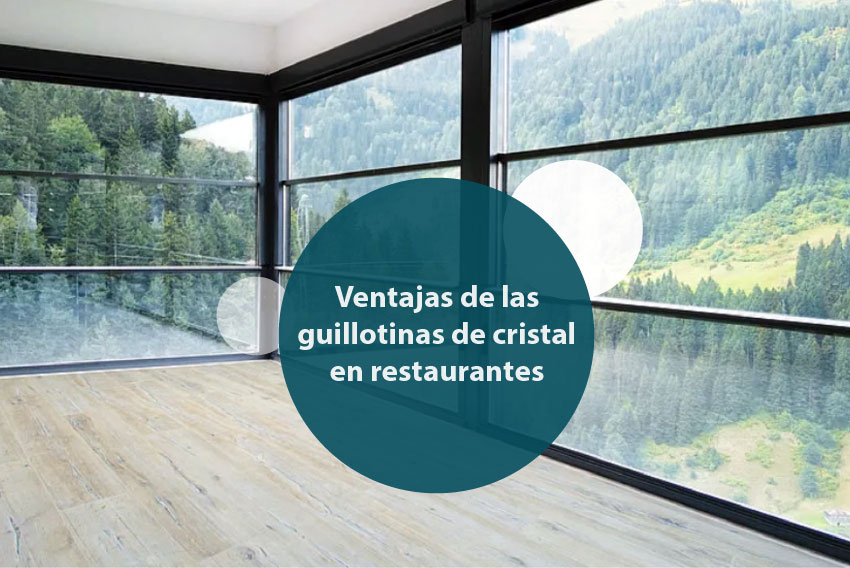 Ventajas de las guillotinas de cristal en restaurantes