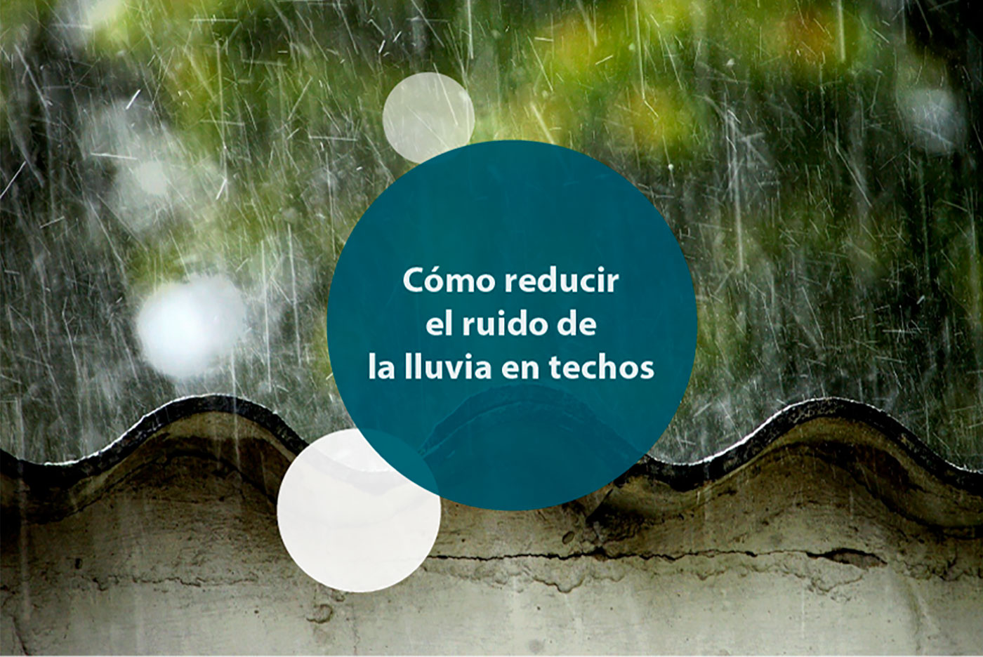 Cómo Reducir el Ruido de la Lluvia en Techos de Policarbonato, Vidrio y Panel Sándwich