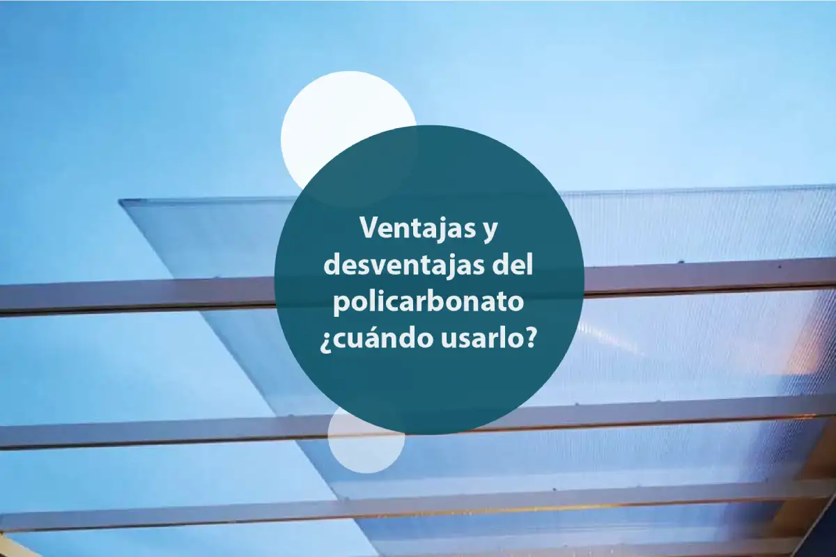 Ventajas y desventajas del policarbonato