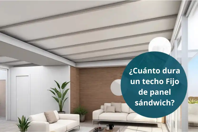 Cuánto dura un techo Fijo de panel sandwich
