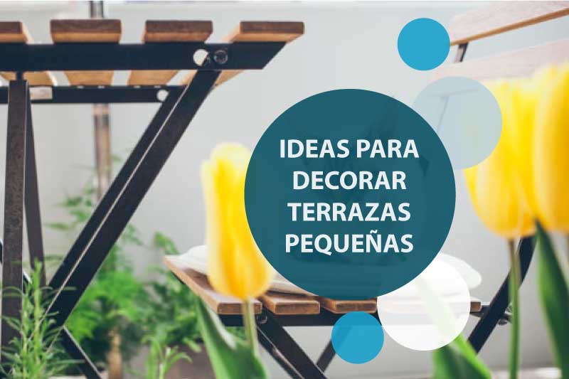 5 ideas para decorar terrazas pequeñas para ganar espacio