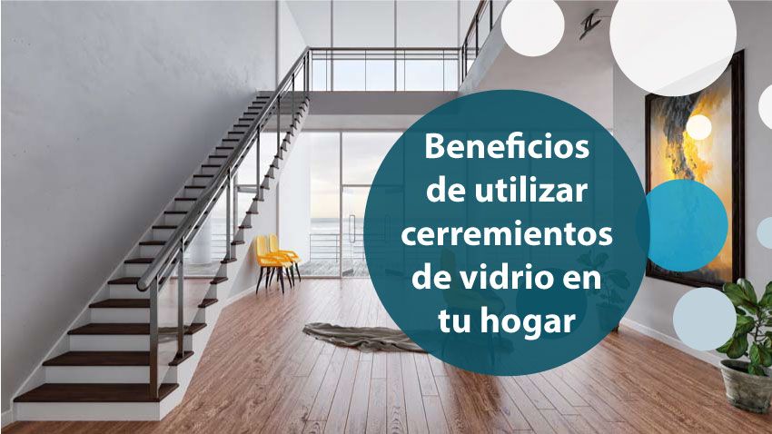 beneficios de utilizar cerramientos de vidrio en tu hogar