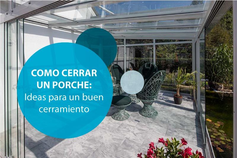Como cerrar un porche