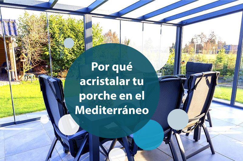 por que acristalar tu porche en el mediterraneo